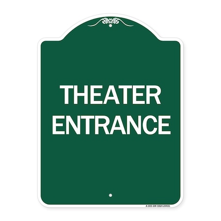Signmission Designer Series Sign-Theater Entrance, Green & White Aluminum Sign, 18" H, GW-1824-24431 A-DES-GW-1824-24431